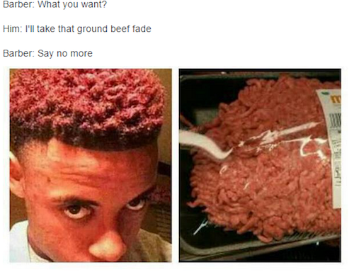 barber-meme-what-you-want-ground-beef-fade