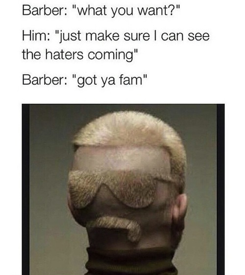 barber-meme-what-you-want-seeing-haters