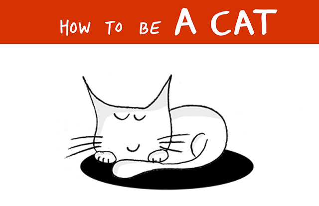 funny-illustration-guide-how-to-be-cat-lisa-swerling-ralph-lazar-thumb640